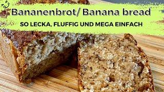 Bananenbrot/ Banana bread  einfach selber machen!