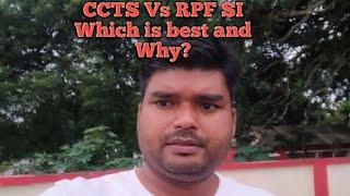 CCTS Vs RPF SI ,Which is best and Why?