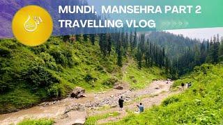 Siran River Start Point | Mundi | Mansehra | Hazara | KPK | Origin Of Siran | Vlog Part 2