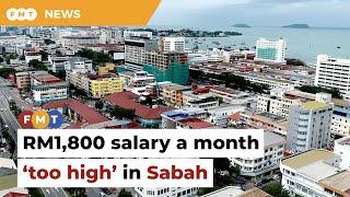 When RM1,800 a month is ‘too high’ a salary in Sabah