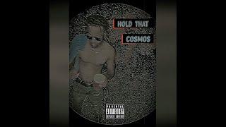 Cosmos - Hold That (prod. EBTRAKZ)