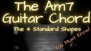 Guitar Chord Am7 – The 4 Chord Shapes You MUST KNOW