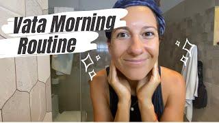 VATA MORNING ROUTINE ~ EASY AYURVEDA DINACHARYA