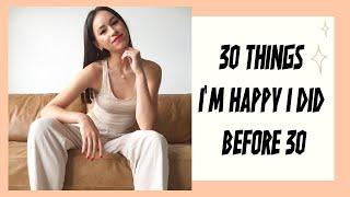 30 things I’m happy I did before 30 | Jessica Moy