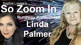So Zoom In with Linda Palmer - Runaway Productions