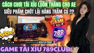 789club tài xỉu | Chia sẻ cách chơi tài xỉu 789club , 68 game bài mới dễ chốt lãi nhất 2024