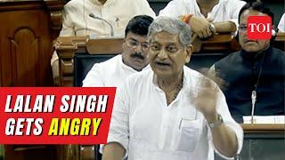 JD (U) chief Lalan Singh loses cool during GNCT debate in Lok Sabha
