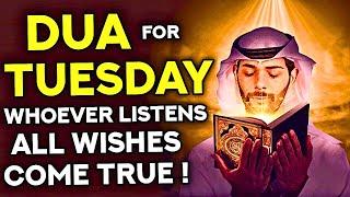 Tuesday Dua Must Listen! - Whoever Listens To This Dua All Wishes Will Come True! - (InshAllah)