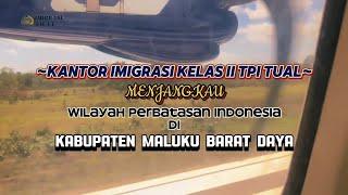 Kantor Imigrasi Kelas II TPI Tual menjangkau wilayah perbatasan Indonesia di Kab. Maluku Barat Daya