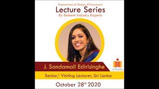 Industry Lecture by Ms. J. Sandamali Edirisinghe, Sri Lanka @Department of Design, IITH