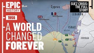 Suez Crisis (All Parts): Causes, Conflict and Global Repercussions