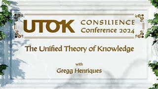 UTOKcon24 | UTOK:  The Unified Theory of Knowledge