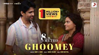 Ghoomey - Official Music Video | 8 A.M. Metro | Gulshan, Saiyami | @jubinnautiyal, Mark K Robin