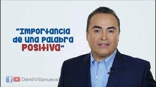 ¿Cómo hablarle bien a los demás?  |  David Villanueva Lomelí