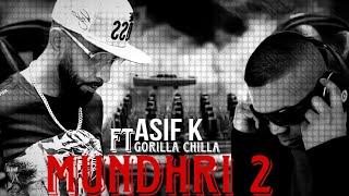 Asif K Ft Gorilla Chilla | Mundhri 2 [OFFICIAL VIDEO]