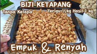 RESEP BIJI KETAPANG EMPUK DAN RENYAH TANPA KELAPA