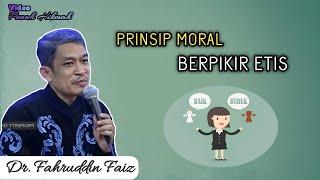 5 PRINSIP MORAL BERPIKIR ETIS - NGAJI FILSAFAT DR FAHRUDDIN FAIZ - @video-penuh-hikmah