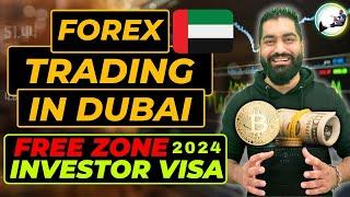 Forex Trading In Dubai 2024  Free Zone Investor Visa for Legal Forex Trading In UAE.