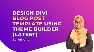 Divi blog post template design using Divi Theme Builder 4 0 Updated