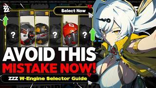 MAKE THE RIGHT CHOICE! UPDATED 2.0 W-Engine Selector Guide - Zenless Zone Zero
