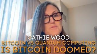 Cathie Wood - Will Quantum Computers DESTROY Bitcoin in 2025? (Experts Reveal The Truth)