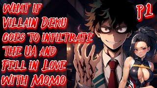 What if Villain Deku goes to Infiltrate the UA High & Fell in Love with Momo | Part 1 |