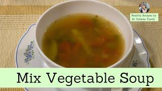 Mix Vegetable Soup | Mix Veg Soup | Weight Loss | Healthy Recipe by Dr Zubeda Tumbi | Quick Soup |