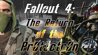 THE BUILD | Fallout 4: The Return of the Protectron - Part 2