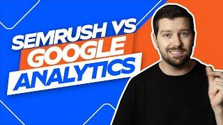 Semrush Vs Google Analytics