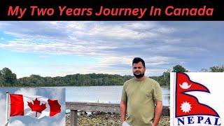 Two Years In Canada || Should You Choose Canada In 2023|| Nepali Student In Canada||