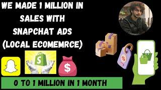 1 million in sales with snapchat ads- local ecommerce with Shopify