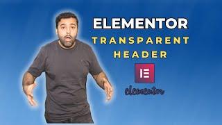 How to Create Transparent Header in Elementor? In 2024