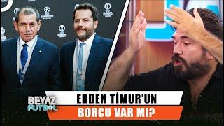 Dursun Özbek, Erden Timur'a İftira Mı Attı?  | Beyaz Futbol