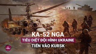 Trực thăng Nga trút "bão lửa" tiêu diệt binh sĩ, thiết giáp Ukraine ở biên giới Kursk | VTC Now