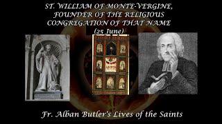 St. William of Monte Vergine (25 June): Butler's Lives of the Saints