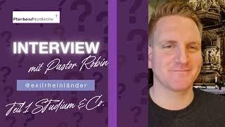 Pastor Robin im Interview zu Studium und Co.