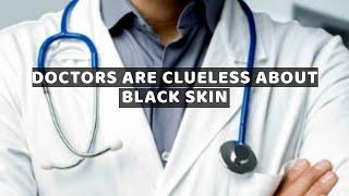 A Black Medical Student Reveals Medical Schools Don't Teach Illnesses on Dark Skin