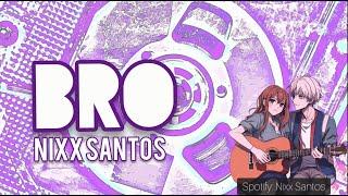 Nixx Santos - BRO (Official Lyric Video) | New OPM Music Video |  OPM Music Videos