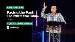 Facing the Past: The Path to Your Future