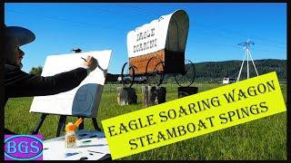 Painting the Eagle Soaring Wagon / Steamboat Springs / Plein Air / How to / Oil Painter / Medatation