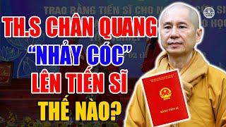 Thích Chân Quang sắp nhận Bằng Tiến sĩ Thứ 2 – xem xét lại quy trình đào tạo của 2 trường Đại học