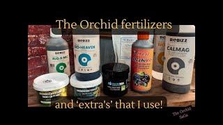 The Orchid fertilizers and "extra's" that I like to use!