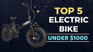 Top 5 Best Electric Bike under $1000 Reviews in 2023