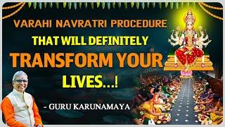 Varahi Navratri Procedure that will definitely transform your lives | Guru Karunamaya