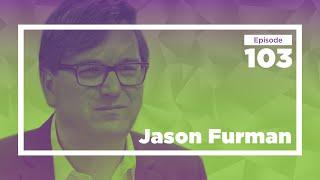 Jason Furman on Productivity, Competition, and Growth | Conversations with Tyler