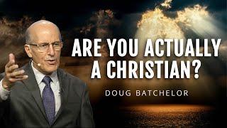 You Might Be A Christian | Doug Batchelor