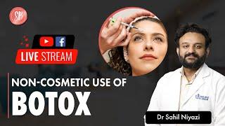 Non- Cosmetic Uses of Botox | Anti Wrinkle Injection | Dr. Sahil | SB Aesthetics