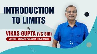 Introduction to Limits   | IIT-JEE | Mathematics | Vikas Gupta (VG SIR)