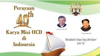 PERAYAAN EKARISTI 40 TAHUN OCD DI INDONESIA DI BIARA ST THERESIA LISIEUX YOGYAKARTA - LIVE STREAMING