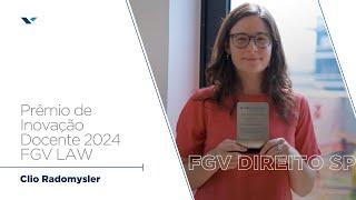 FGV Direito SP | FGV LAW | Prêmio de Inovação Docente 2024 | Profª Clio Radomysler